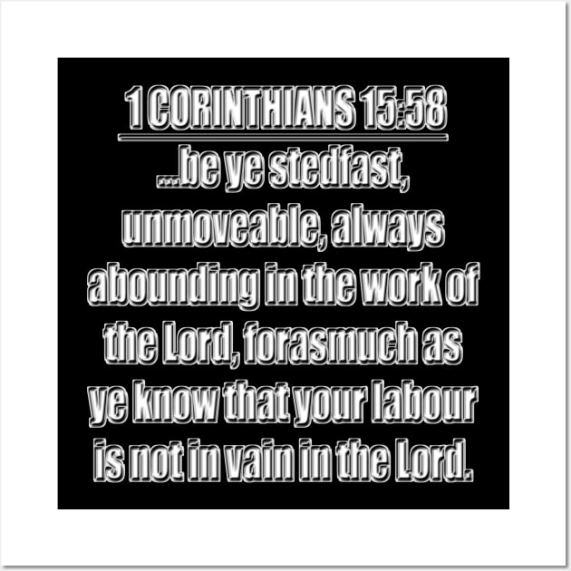 Bible Verse 1 Corinthians 15:58 Wall Art by Holy Bible Verses